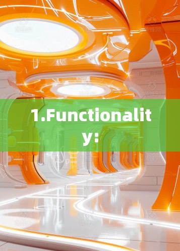 1.Functionality: 1.Functionality: